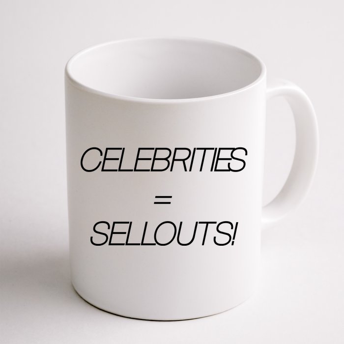 Celebrities Equal Sellouts Front & Back Coffee Mug