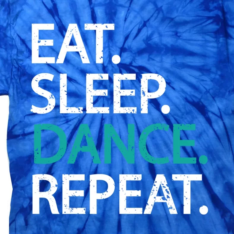 Classic Eat Sleep Dance Repeat Gift Dancers Fan Tee Tie-Dye T-Shirt