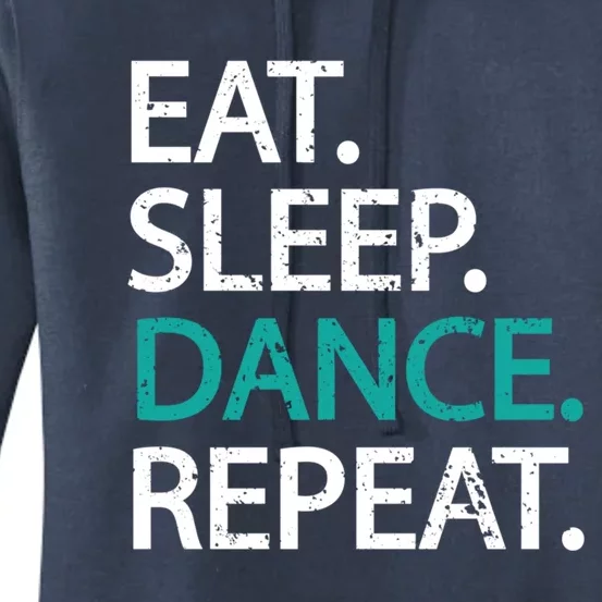 Classic Eat Sleep Dance Repeat Gift Dancers Fan Tee Women's Pullover Hoodie