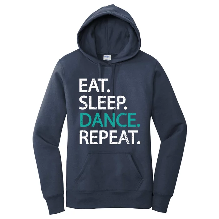 Classic Eat Sleep Dance Repeat Gift Dancers Fan Tee Women's Pullover Hoodie