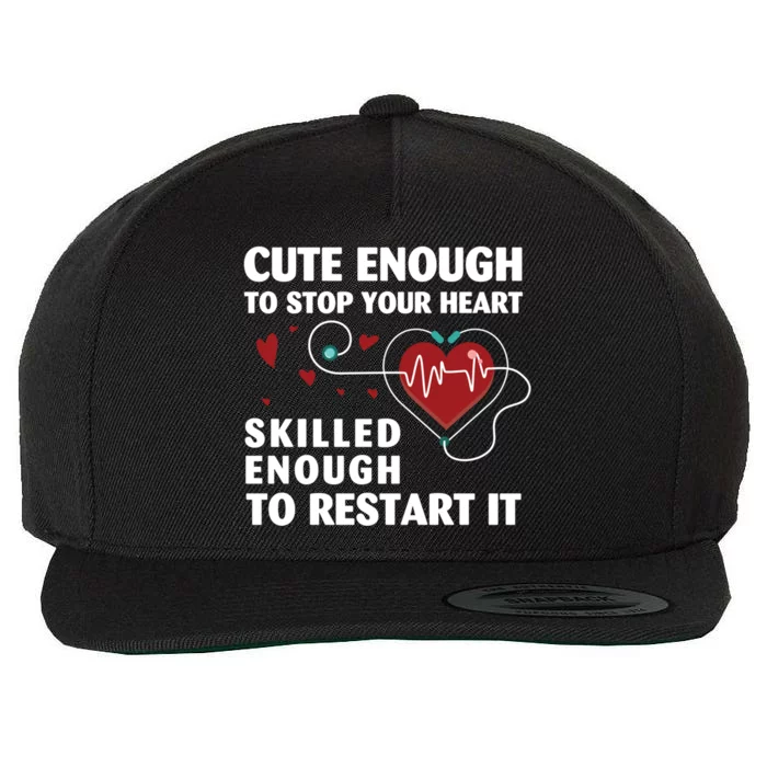 Cute Enough To Stop Your Heart Skilled Enough Funny Nursing Gift Wool Snapback Cap