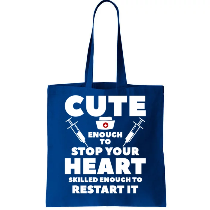 Cute Enough To Stop Your Heart Skilled Enough To Restart It Great Gift Tote Bag