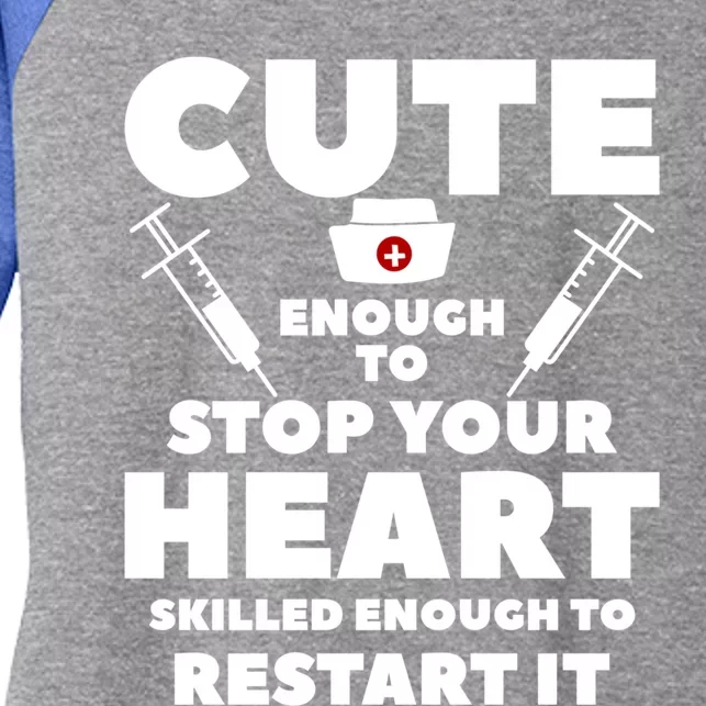 Cute Enough To Stop Your Heart Skilled Enough To Restart It Great Gift Women's Tri-Blend 3/4-Sleeve Raglan Shirt