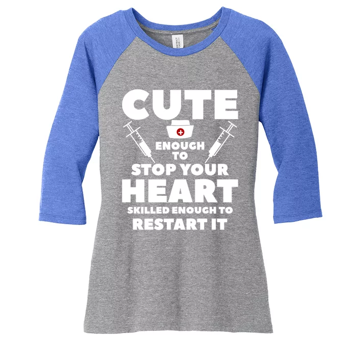 Cute Enough To Stop Your Heart Skilled Enough To Restart It Great Gift Women's Tri-Blend 3/4-Sleeve Raglan Shirt