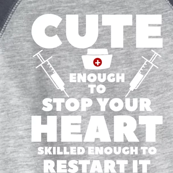 Cute Enough To Stop Your Heart Skilled Enough To Restart It Great Gift Toddler Fine Jersey T-Shirt