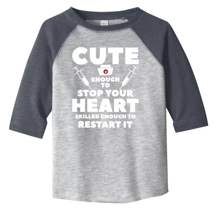 Cute Enough To Stop Your Heart Skilled Enough To Restart It Great Gift Toddler Fine Jersey T-Shirt