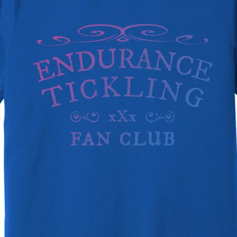 Competitive Endurance Tickling Gift Premium T-Shirt