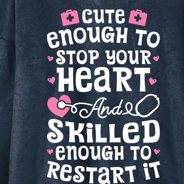 Cute Enough To Stop Your Heart Gift Nurse Funny Gift Hooded Wearable Blanket