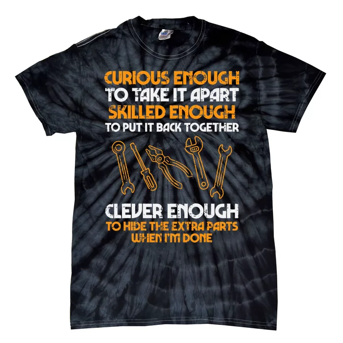 Curious Enough To Take It Apart Car Auto Garage Tie-Dye T-Shirt