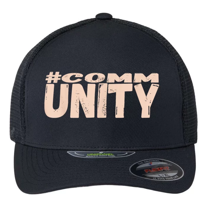 Community Embracing The Power Of Togetherness Flexfit Unipanel Trucker Cap