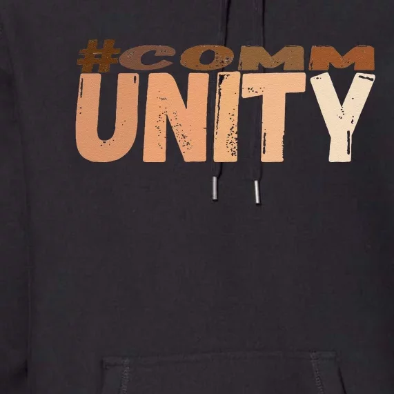 Community Embracing The Power Of Togetherness Everyone Premium Hoodie