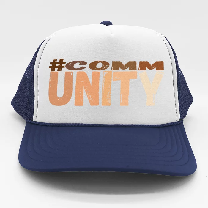 Community Embracing The Power Of Togetherness Everyone Trucker Hat