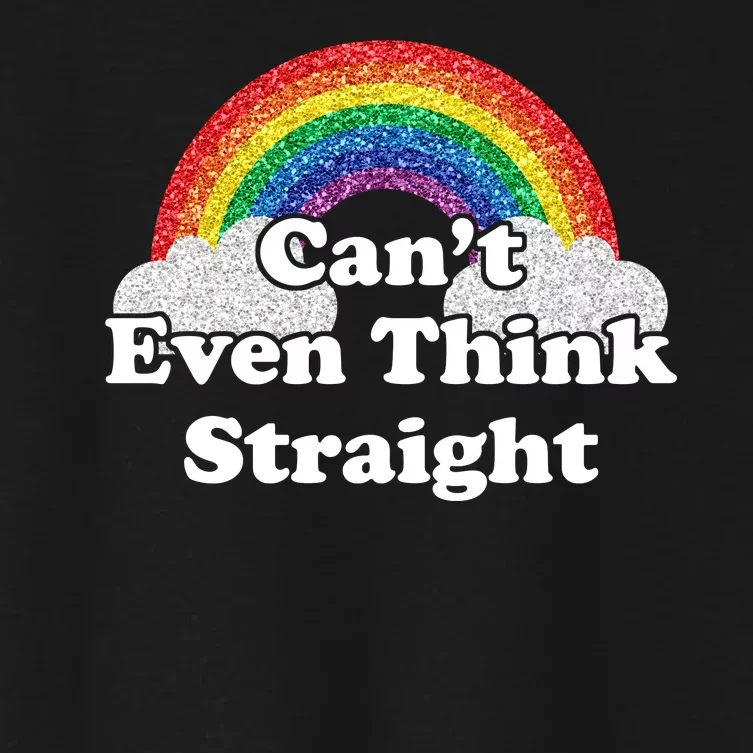 Cant Even Think Straight Rainbow LGBTQ Women's Crop Top Tee