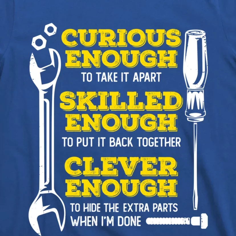 Curious Enough To Take It Apart Design Car Mechanic Gift T-Shirt