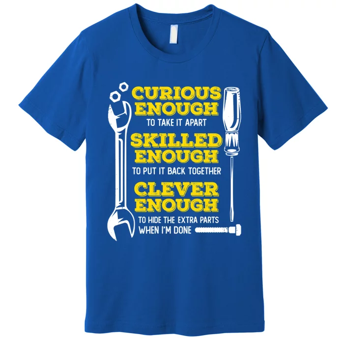 Curious Enough To Take It Apart Design Car Mechanic Gift Premium T-Shirt