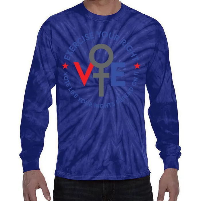 Cool Election Vote Like Your Rights Depend On It Tie-Dye Long Sleeve Shirt