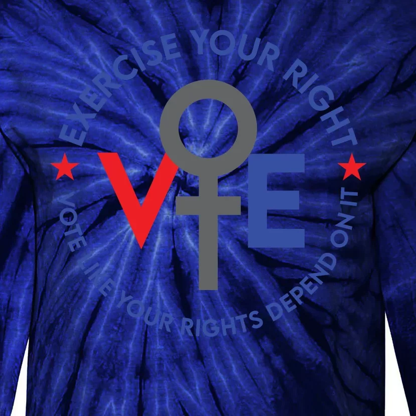 Cool Election Vote Like Your Rights Depend On It Tie-Dye Long Sleeve Shirt