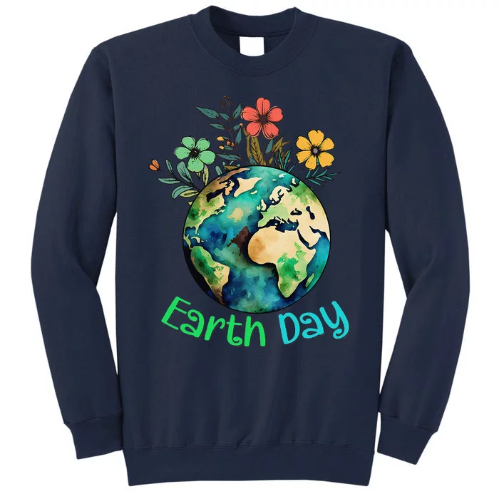 Cute Earth With Floral Earth Day Happy Earth Day 2024 Tall Sweatshirt