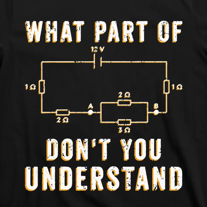 Circuit Electrician What Part Of Don't You Understand T-Shirt