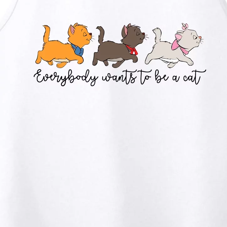 Cats Everybody Wants To Be A Cat Trip Cat Lover Funny Performance Tank