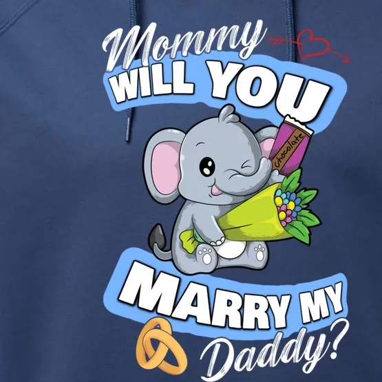 Cute Elephant Wedding Offer Mommy Will You Marry My Daddy Gift Performance Fleece Hoodie