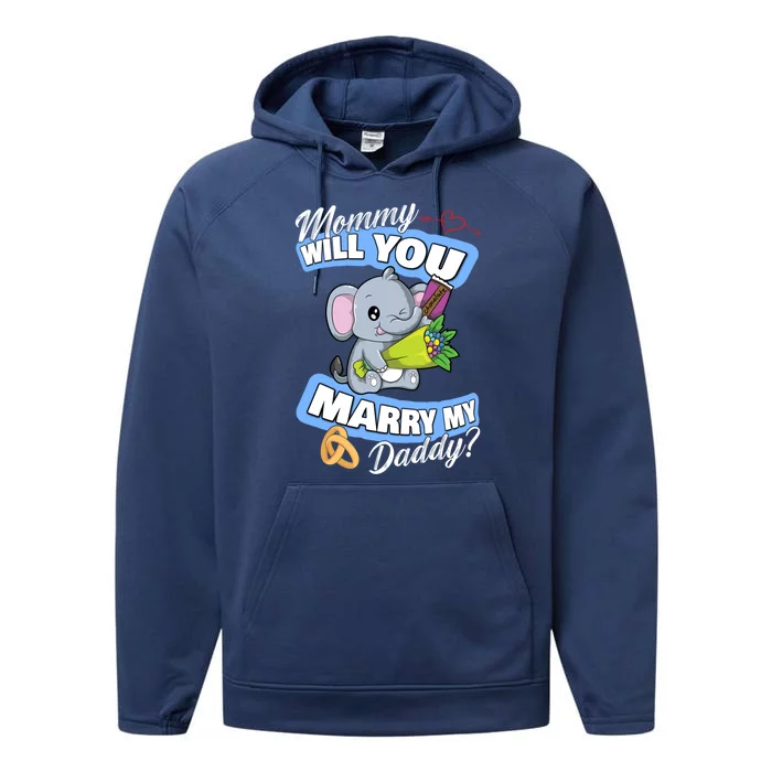 Cute Elephant Wedding Offer Mommy Will You Marry My Daddy Gift Performance Fleece Hoodie