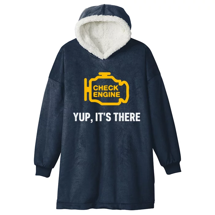 Check Engine Yup ItS There Auto Repair Funny Car Mechanic Meaningful Gift Hooded Wearable Blanket