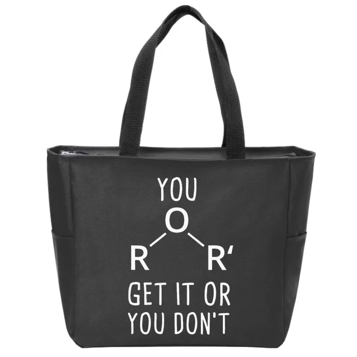 Chemist Ether You Either Get It Or You Don't Chemistry Zip Tote Bag