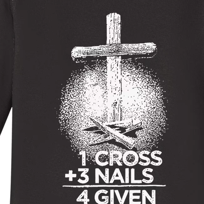 Christian Forgiven 1 Cross + 3 Nails = 4 Given Easter Baby Long Sleeve Bodysuit