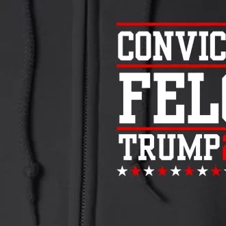 Convicted Felon 24 Trump 2024 Full Zip Hoodie