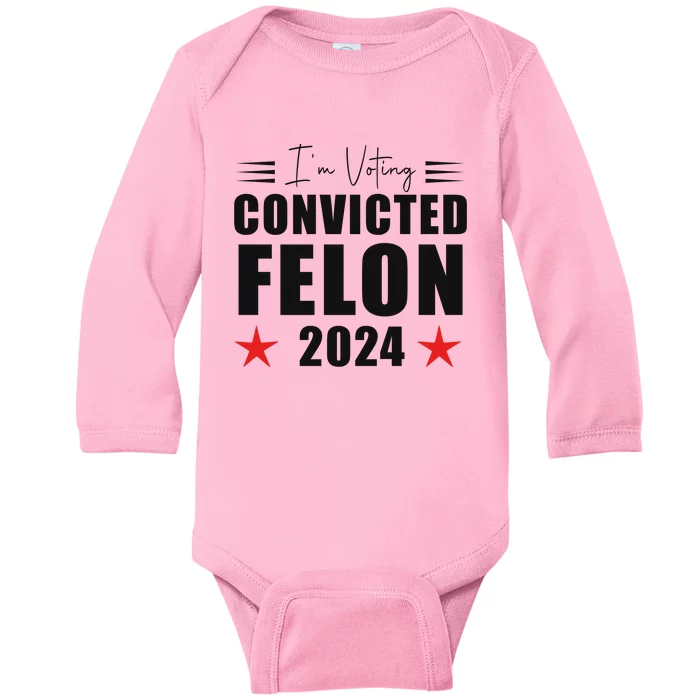 Convicted Felon 2024 Voting Graphic Baby Long Sleeve Bodysuit