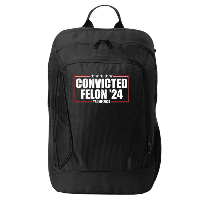 Convicted Felon 24 Trump 2024 City Backpack