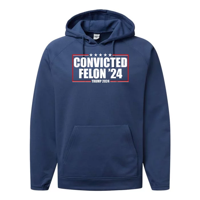 Convicted Felon 24 Trump 2024 Performance Fleece Hoodie