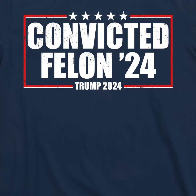 Convicted Felon 24 Trump 2024 T-Shirt