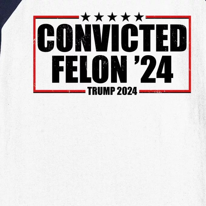 Convicted Felon 24 Trump 2024 Baseball Sleeve Shirt