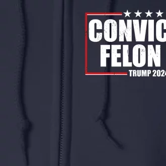 Convicted Felon 24 Trump 2024 Full Zip Hoodie