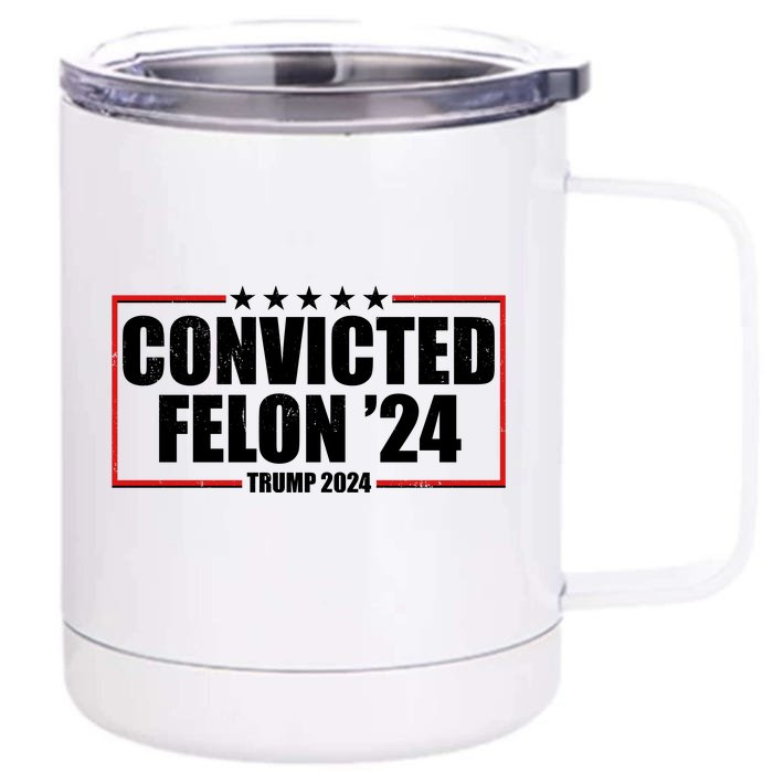 Convicted Felon 24 Trump 2024 Front & Back 12oz Stainless Steel Tumbler Cup