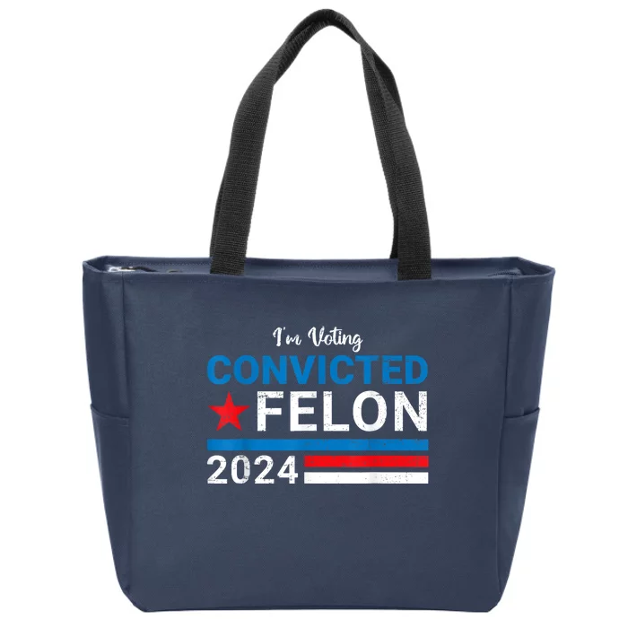 Convicted Felon 2024 Zip Tote Bag