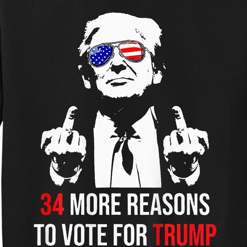 Convicted Felon 34 More Reasons To Vote For Trump Sweatshirt