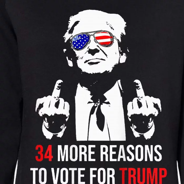 Convicted Felon 34 More Reasons To Vote For Trump Womens California Wash Sweatshirt