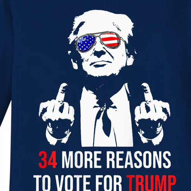 Convicted Felon 34 More Reasons To Vote For Trump Baby Long Sleeve Bodysuit