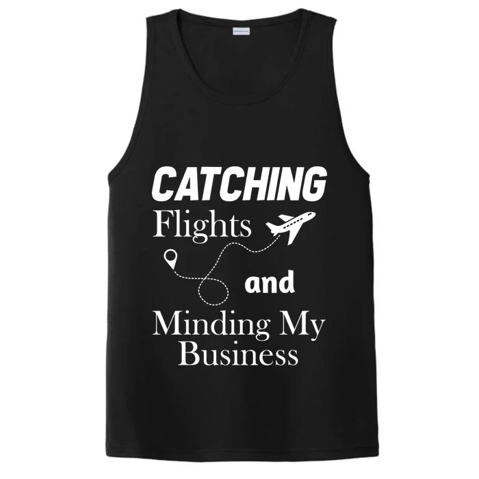 Catching Flights And Minding My Business Gift Performance Tank