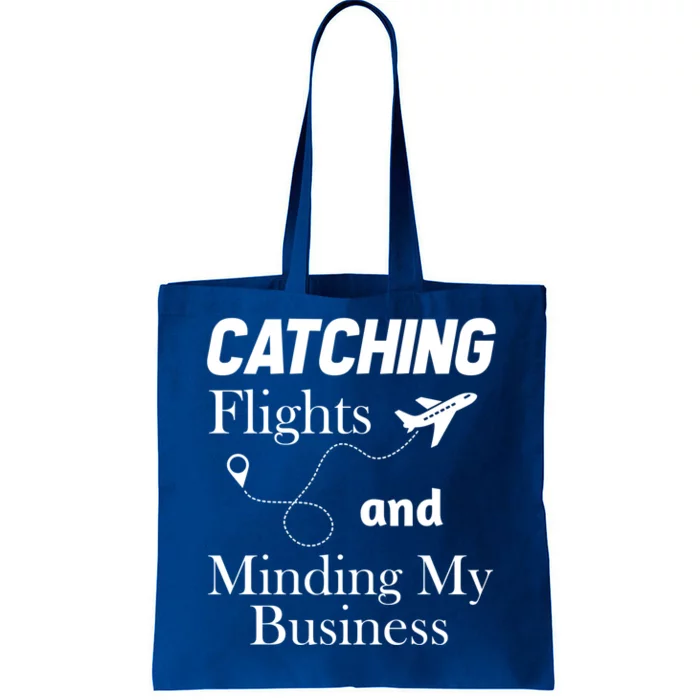 Catching Flights And Minding My Business Gift Tote Bag