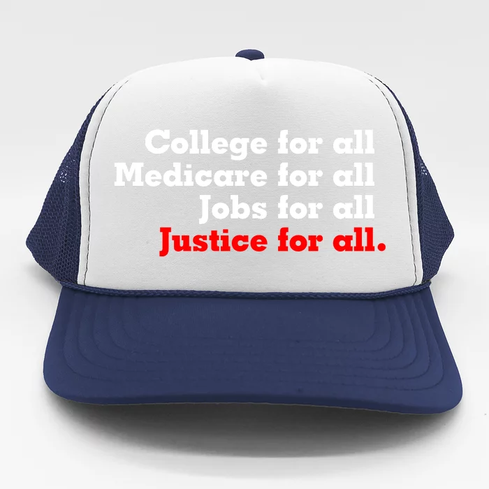 College For All Medicare For All Jobs For All Justice For All Trucker Hat