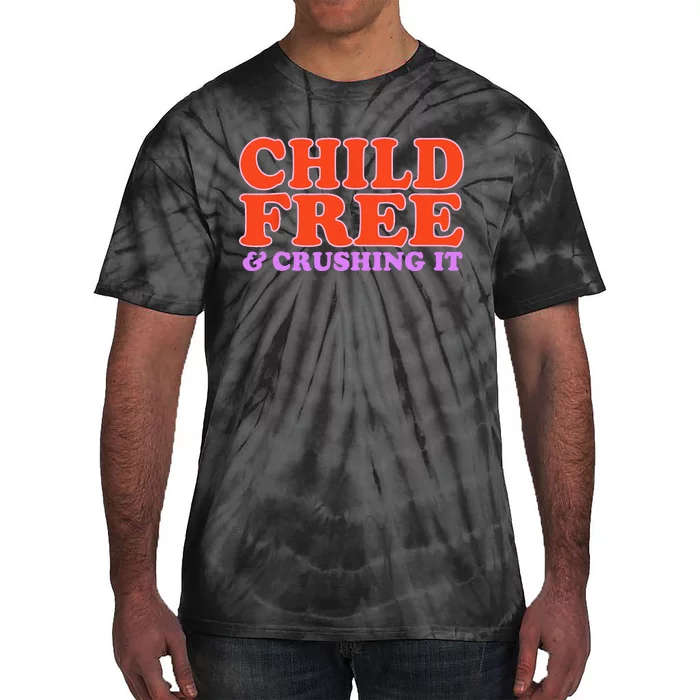 Child Free And Crushing It Tie-Dye T-Shirt