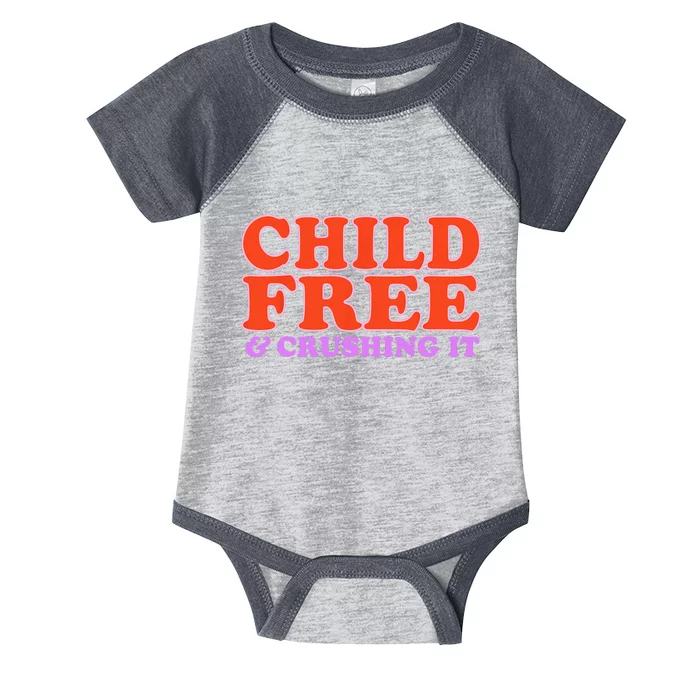 Child Free And Crushing It Infant Baby Jersey Bodysuit