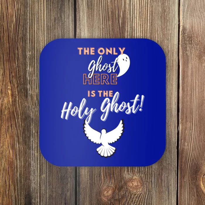 Christian Funny Antihalloween Only Ghost Holy Ghost Humor Gift Coaster