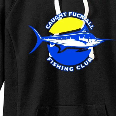 Caught Fuck All Fishing Club Women's Fleece Hoodie