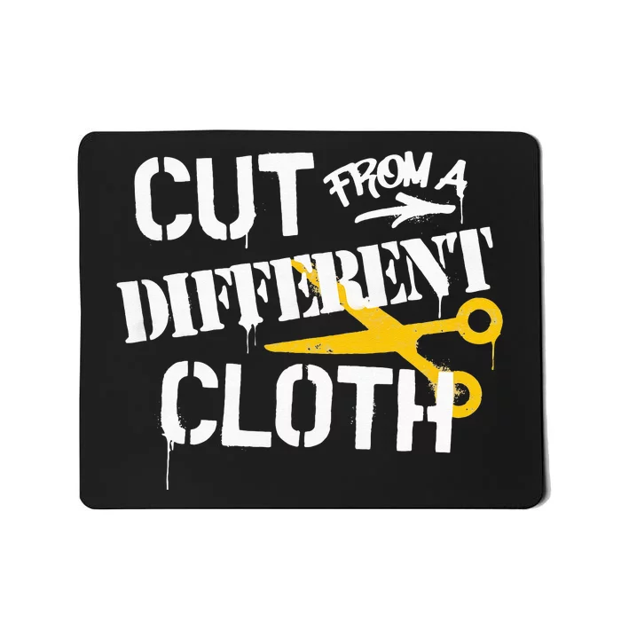 Cut From A Different Cloth Urban Hip Hop Mousepad