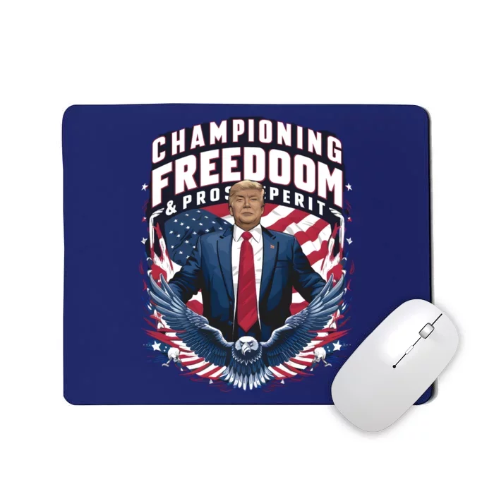 Championing Freedom And Prosperity Mousepad